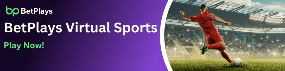 Purple background with BetPlays with the title saying ‘BetPlays Virtual Sports Play Now!’ alongside an image of a soccer player.